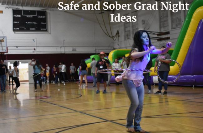 Safe and Sober Grad Night Ideas