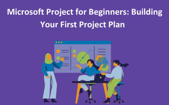 Microsoft Project for Beginners